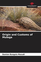 Damien Bungulu Masudi - Origin and Customs of Mulega