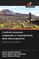 Donat Dibwe DYA Mwembu, Isaac Kyanda Kaboza, Cesar Nkuku Khonde - L'attività mineraria artigianale e l'assorbimento della disoccupazione