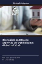 Dr. Lorenca Bejko, Lorenca Bejko, Assoc. Ersida Teliti, Prof. Assoc. Dr. Ersida Teliti - Boundaries and Beyond: Exploring the Dynamics in a Globalized World