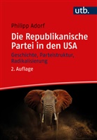 Philipp Adorf - Die Republikanische Partei in den USA