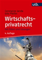 Constanze Janda, Constanze (Prof. Dr.) Janda, Udo Pfeifer, Udo (Dr.) Pfeifer - Wirtschaftsprivatrecht