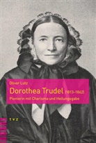 Oliver Lutz - Dorothea Trudel (1813-1862)