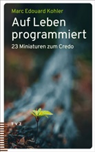 Marc Edouard Kohler - Auf Leben programmiert