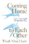 Thich Nhat Hanh - Coming Home to Each Other