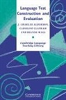 C. Alderson, J Charles Alderson, J. Charles Alderson, Caroline Clapham, Dianne Wall, Michael Swan - Language Test Construction and Evaluation