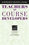 Kathleen Graves, Kathleen Graves, Jack C. Richards - Teachers as Course Developers