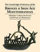 A. Bernard Dommelen Knapp, Peter Van Dommelen, A Bernard Knapp, Knapp A. Bernard, Peter van Dommelen - Cambridge Prehistory of the Bronze and Iron Age Mediterranean