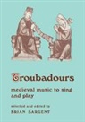 Brian Sargent, Sargent Brian - Troubadours