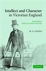 H S Jones, H. S. Jones, Jones H. S. - Intellect and Character in Victorian England