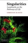 Christian De Duve, Christian de Duve - Singularities : Landmarks on the Pathways of Life