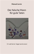 Manuel Lerois - Der falsche Mann für gute Taten