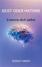 Rudolf Cirbus - Geist oder Materie