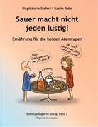 Katrin Rabe, Birgit Maria Siefert - Sauer macht nicht jeden lustig!