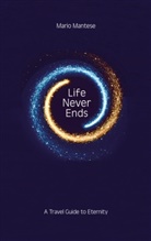 Mario Mantese - Life Never Ends