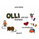 Julia Zeller - Olli und der Wombär - vom Bettkürbis - Band II
