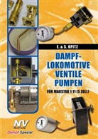 E. &amp; S. Opitz, Udo Mannek - DAMPFLOKOMOTIVE - VENTIL - PUMPEN