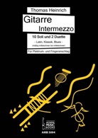 Thomas Heinrich - Gitarre Intermezzo. 10 Soli und 2 Duette. Latin, Klassik, Blues für Gitarre.