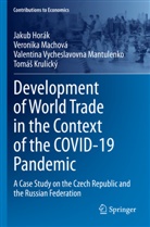 Jakub Horák, Tomá¿ Krulický, Tomás Krulický, Veronika Machová, Vycheslavovna Mantu, Valentina Vycheslavovna Mantulenko - Development of World Trade in the Context of the COVID-19 Pandemic