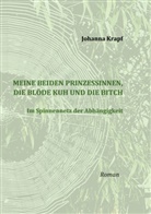 Johanna Krapf - Meine beiden Prinzessinnen, die blöde Kuh und die Bitch