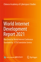 Chinese Academy of Cyberspace Studies, Publishing House of Electronics Industry - World Internet Development Report 2021
