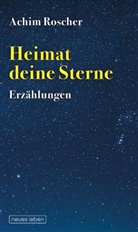 Achim Roscher - Heimat deine Sterne