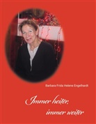 Barbara Frida Helene Engelhardt - Immer heiter, immer weiter