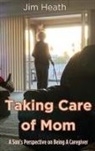 Jim Heath - Taking Care of Mom