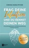 Corinna Maria, Corinna Maria Pfitzer - Frag deine Intuition und du kennst deinen Weg