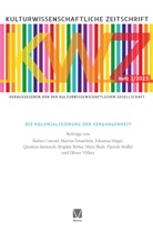 Kulturwissenschaftliche Gesellschaft, Kulturwissenschaftliche Gesellschaft - Die Kolonialisierung der Vergangenheit