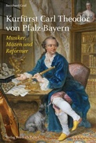 Bernhard Graf, Bernhard (Dr. phil.) Graf - Kurfürst Carl Theodor von Pfalz-Bayern