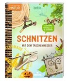 Arne Schirdewahn, Sonja Schirdewahn - Schnitzen mit dem Taschenmesser