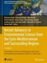 Ahmed M. El-Kenawy, Achraf Ghorbal, Olfa Hentati, Olfa Hentati et al, Mohamed Ksibi, José Lopes Velho... - Recent Advances in Environmental Science from the Euro-Mediterranean and Surrounding Regions (3rd Edition)
