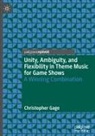 Christopher Gage - Unity, Ambiguity, and Flexibility in Theme Music for Game Shows