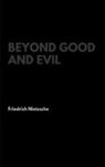 Friedrich Nietzsche - Beyond Good and Evil