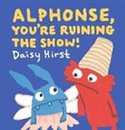 Daisy Hirst, Hirst Daisy, Daisy Hirst, Hirst Daisy - Alphonse, You''re Ruining the Show!