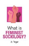 Jo Reger, Jo (Oakland University) Reger - What Is Feminist Sociology?