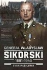 Evan McGilvray - General Wladyslaw Sikorski, 1881–1943