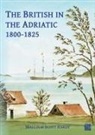 Malcolm Scott Hardy - British in the Adriatic, 1800-1825