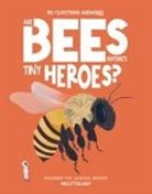 Eliza Jeffery, Eliza Jeffrey, Lays Bittencourt - Are Bees Nature's Tiny Heroes?