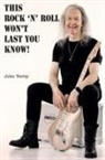 John Verity - This Rock 'n' Roll Won't Last You Know!