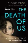 Abigail Dean - The Death of Us
