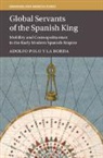 Adolfo Polo y La Borda, Adolfo (University of Nottingham) Polo Y La Borda - Global Servants of the Spanish King