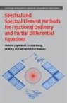 George Em Karniadakis, George Em (Brown University Karniadakis, Jie Shen, Jie (Eastern Institute of Technology Shen, Li-Lian Wang, Li-Lian (Nanyang Technological University Wang... - Spectral and Spectral Element Methods for Fractional Ordinary and