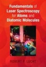 Robert P. Lucht, Robert P. (Purdue University Lucht - Fundamentals of Laser Spectroscopy for Atoms and Diatomic Molecules