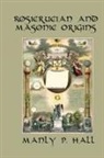 Manly P. Hall - Rosicrucian and Masonic Origins