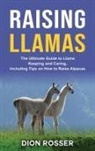 Dion Rosser - Raising Llamas