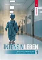 Carmen Eckerstorfer - IntensivLeben 1. Begleitbuch für Angehörige auf der Kinderintensivstation