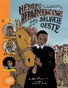 Kadir Nelson, Maria E. Santana, James Oits Smith - Héroes afroamericanos del salvaje Oeste (Black Heroes of the Wild West)