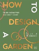 Pollyanna Wilkinson - How to Design a Garden