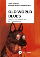 Arno Görgen, Rudolf Thomas Inderst, Arno Görgen, Rudolf Thomas Inderst, Thomas Inderst - Old World Blues